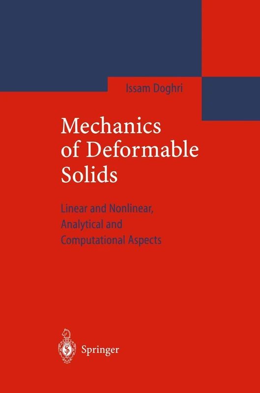 Mechanics of Deformable Solids: Linear, Nonlinear, Analytical and Computational Aspects