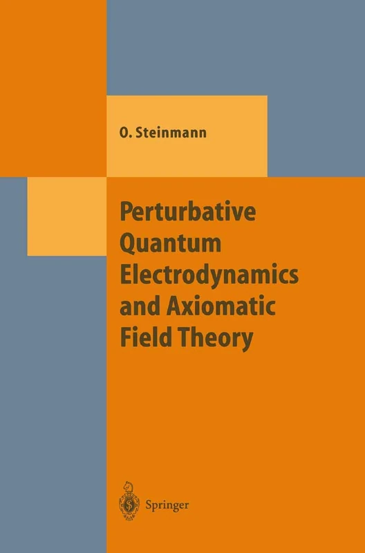 Perturbative Quantum Electrodynamics and Axiomatic Field Theory (Theoretical and Mathematical Physics)