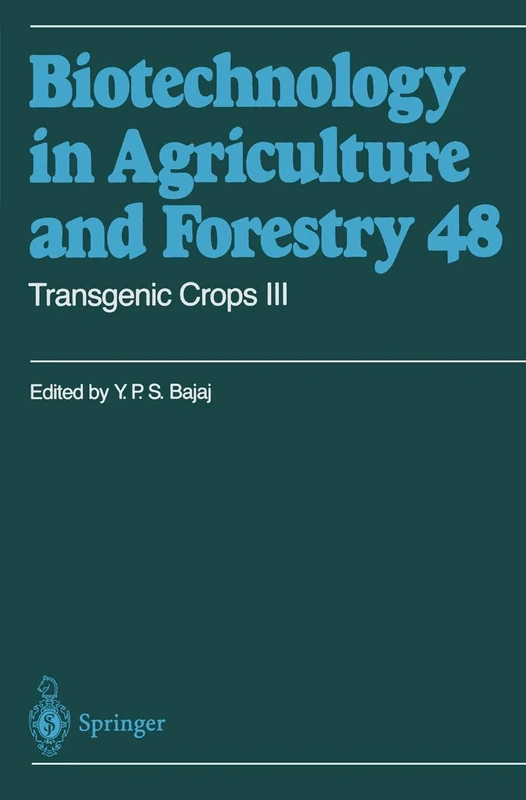 Transgenic Crops III: 48 (Biotechnology in Agriculture and Forestry, 48)