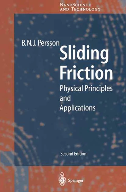 Sliding Friction: Physical Principles and Applications (NanoScience and Technology)
