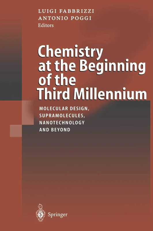 Chemistry at the Beginning of the Third Millennium: Molecular Design, Supramolecules, Nanotechnology and Beyond - Image 1
