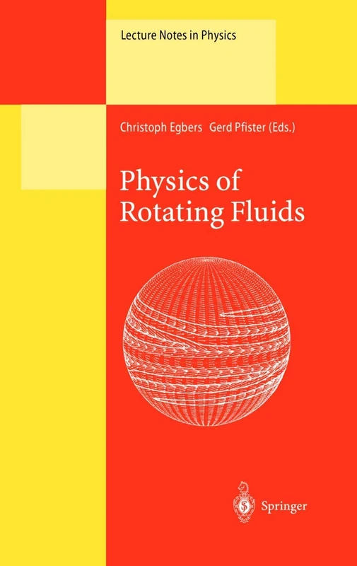 Physics of Rotating Fluids: Selected Topics of the 11th International Couette-Taylor Workshop Held at Bremen, Germany, 20–23 July 1999: 549 (Lecture Notes in Physics, 549)