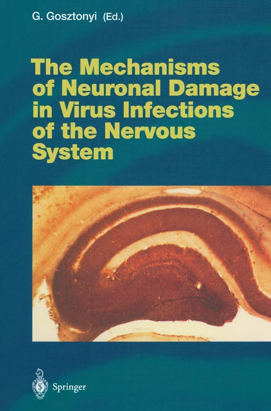 The Mechanisms of Neuronal Damage in Virus Infections of the Nervous System: 253 (Current Topics in Microbiology and Immunology)