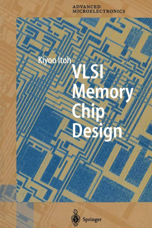 Springer VLSI Memory Chip Design - Kiyoo Itoh Book