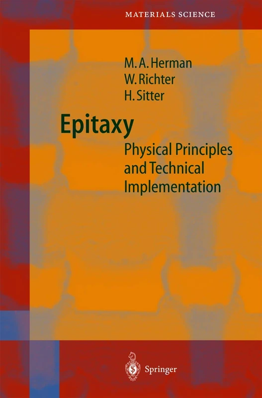 Epitaxy: Physical Principles and Technical Implementation: 62 (Springer Series in Materials Science, 62)