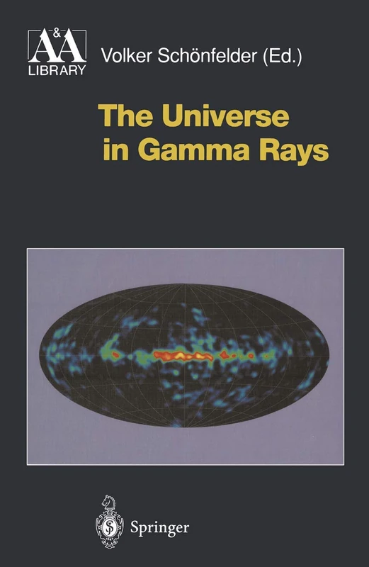 The Universe in Gamma Rays (Astronomy and Astrophysics Library) - Image 1
