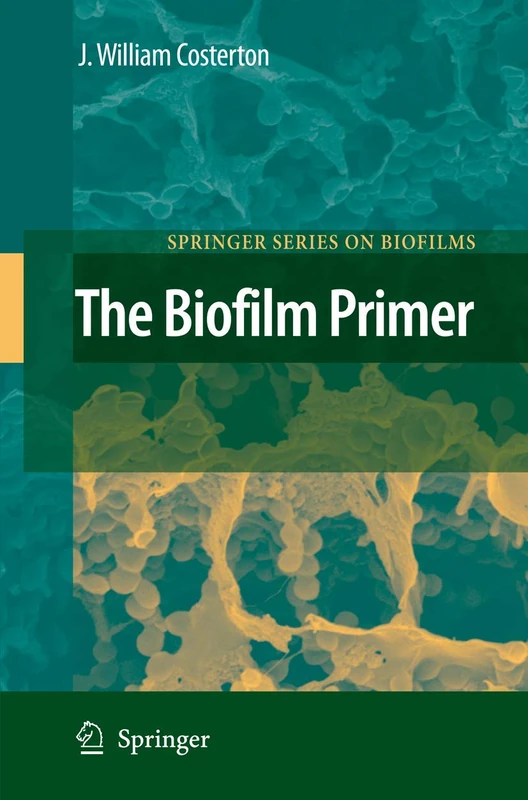 The Biofilm Primer: 1 (Springer Series on Biofilms, 1)