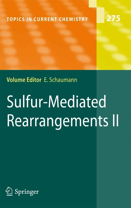 Sulfur-Mediated Rearrangements II: 275 (Topics in Current Chemistry, 275)