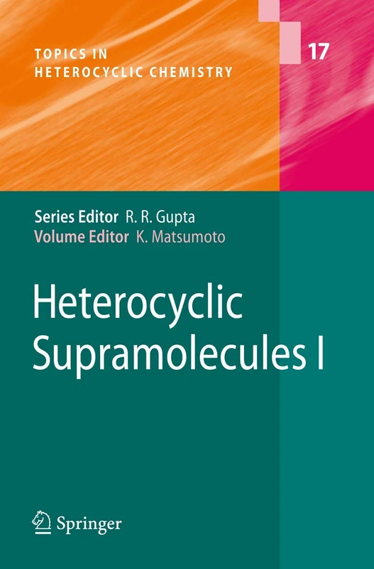 Heterocyclic Supramolecules I: 17 (Topics in Heterocyclic Chemistry, 17)