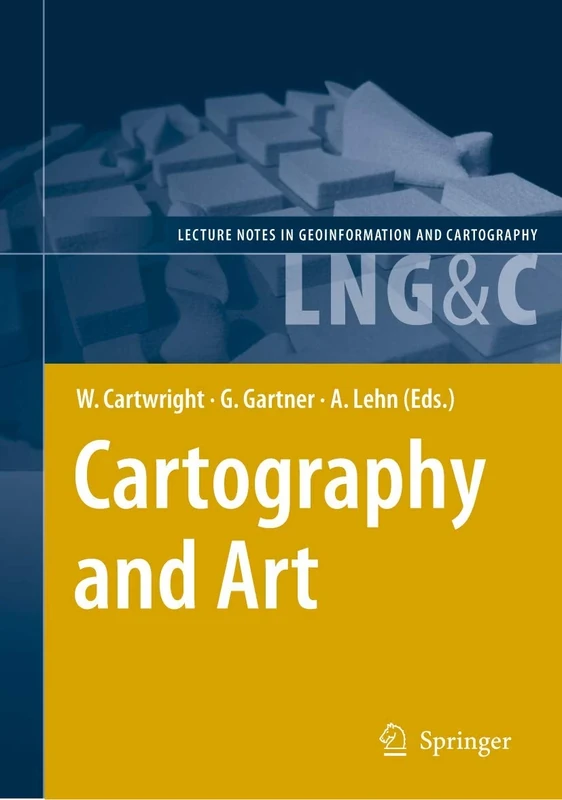 Cartography and Art (Lecture Notes in Geoinformation and Cartography)