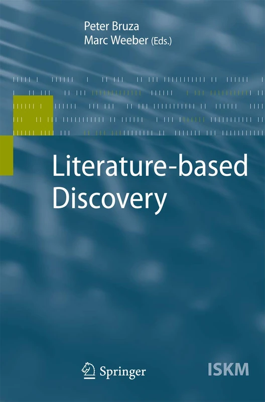 Literature-based Discovery: 15 (Information Science and Knowledge Management, 15)