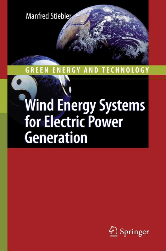 Wind Energy Systems for Electric Power Generation (Green Energy and Technology)