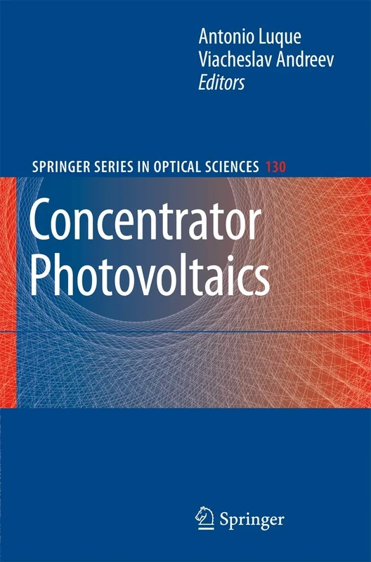 Concentrator Photovoltaics: 130 (Springer Series in Optical Sciences, 130)