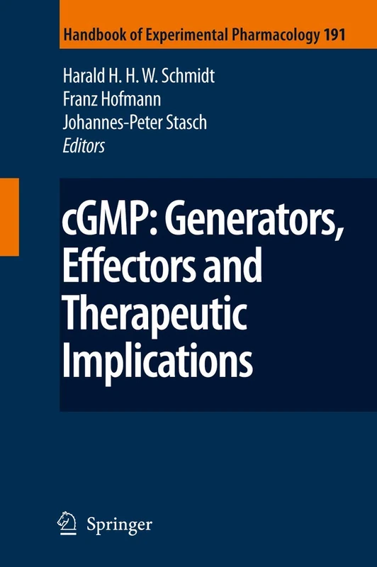 cGMP: Generators, Effectors and Therapeutic Implications: 191 (Handbook of Experimental Pharmacology, 191)