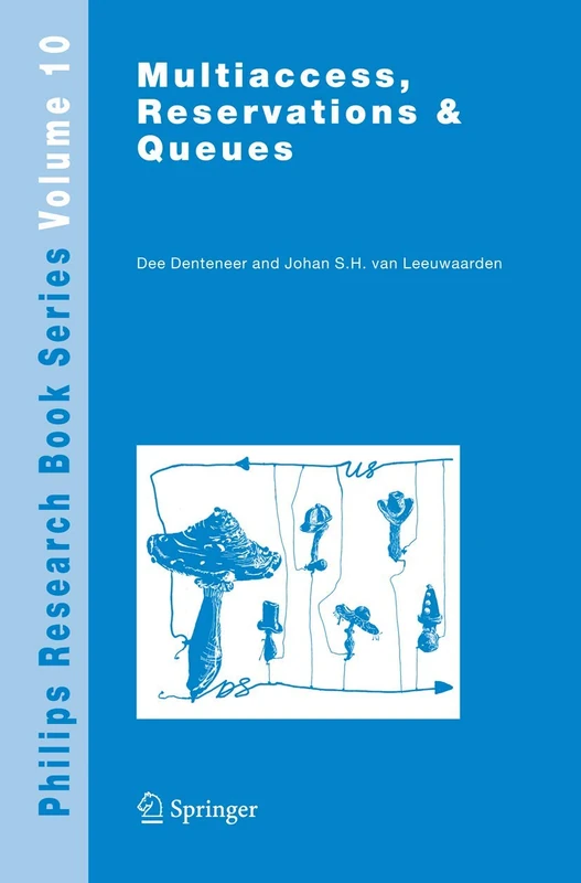 Multiaccess, Reservations & Queues: 10 (Philips Research Book Series, 10)