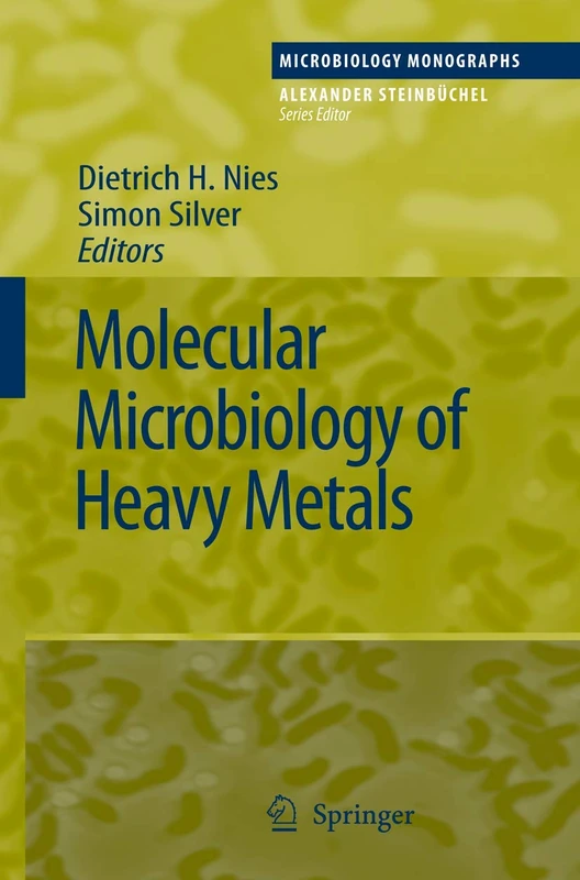 Molecular Microbiology of Heavy Metals: 6 (Microbiology Monographs, 6)