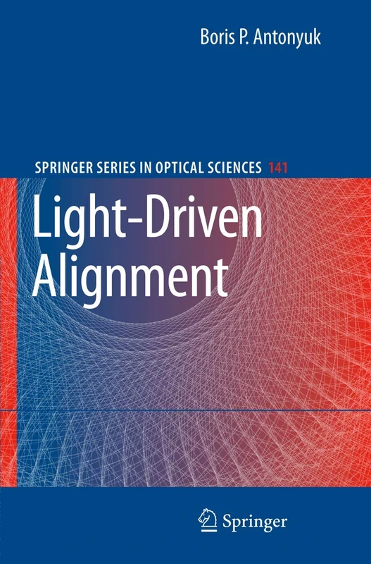 Light-Driven Alignment: 141 (Springer Series in Optical Sciences, 141) - Image 1