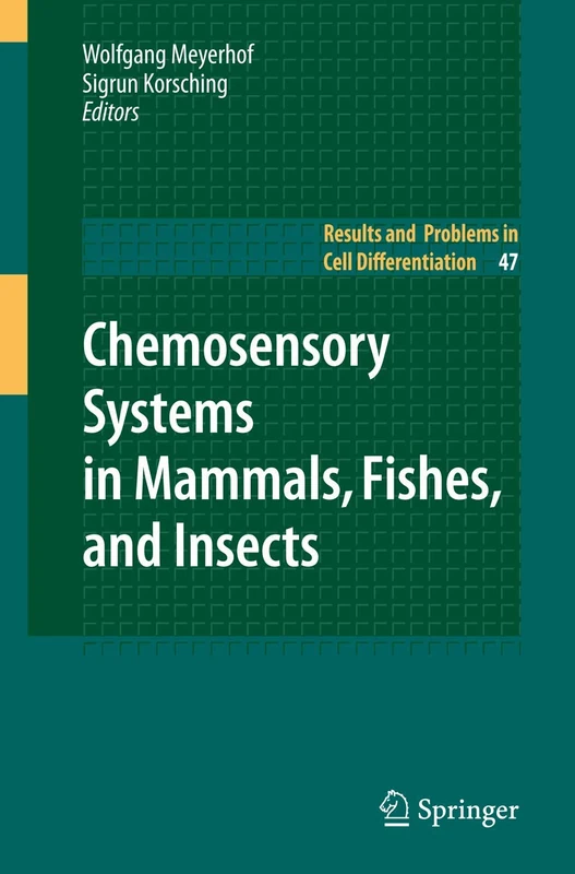 Chemosensory Systems in Mammals, Fishes, and Insects: 47 (Results and Problems in Cell Differentiation, 47)