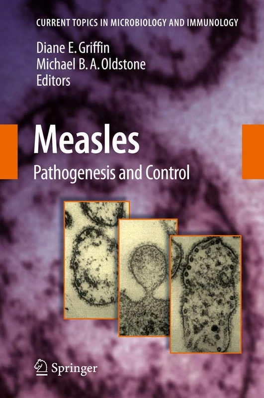 Measles: Pathogenesis and Control: 330 (Current Topics in Microbiology and Immunology, 330)