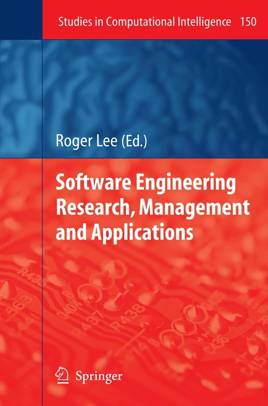 Software Engineering Research, Management and Applications: 150 (Studies in Computational Intelligence, 150)
