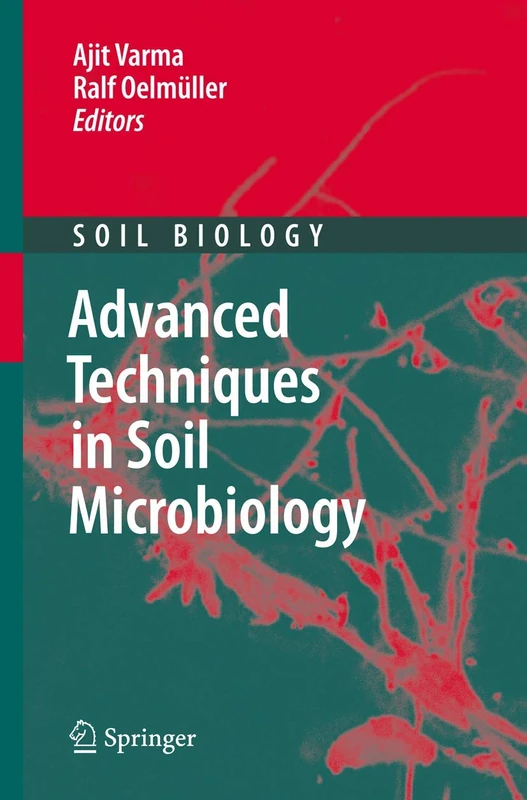 Advanced Techniques in Soil Microbiology: 11 (Soil Biology, 11)