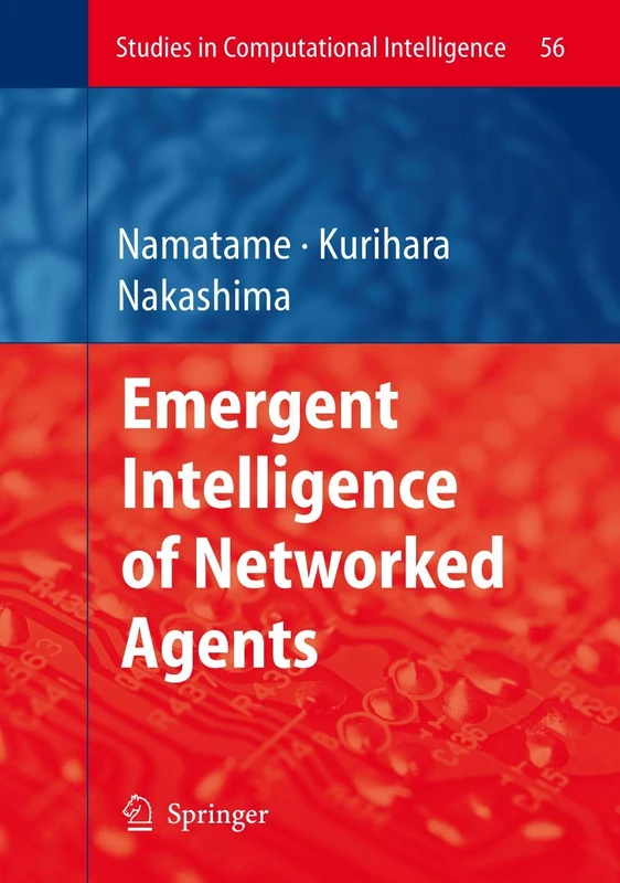 Emergent Intelligence of Networked Agents: 56 (Studies in Computational Intelligence, 56)