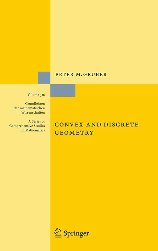 Convex and Discrete Geometry: 336 (Grundlehren der mathematischen Wissenschaften, 336)