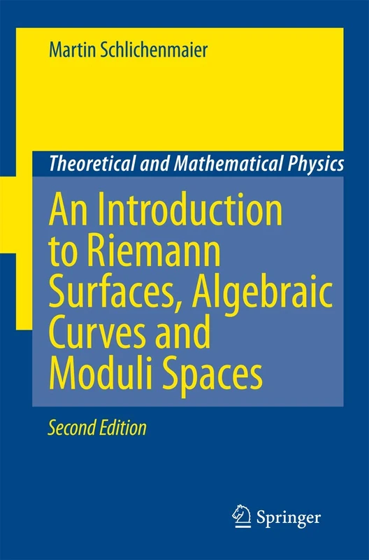 An Introduction to Riemann Surfaces, Algebraic Curves and Moduli Spaces (Theoretical and Mathematical Physics)