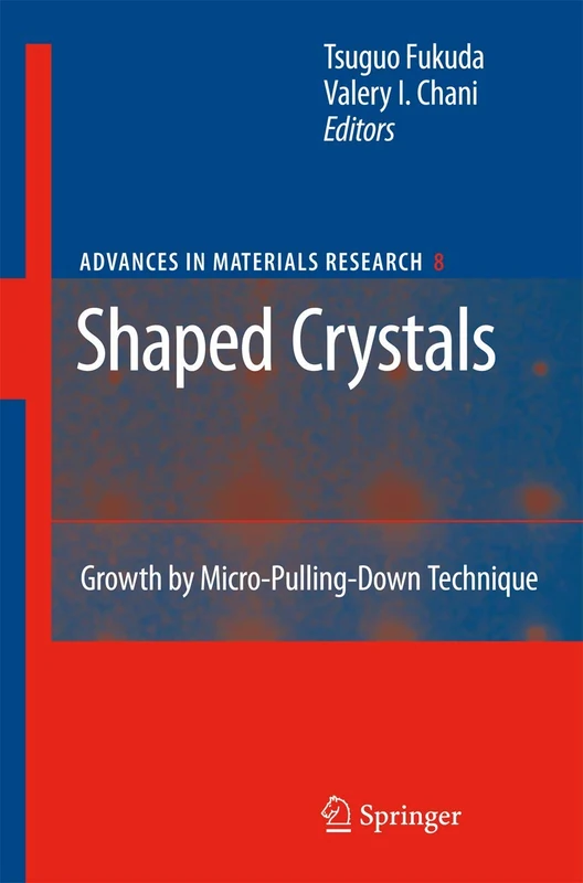 Shaped Crystals: Growth by Micro-Pulling-Down Technique: 8 (Advances in Materials Research, 8)