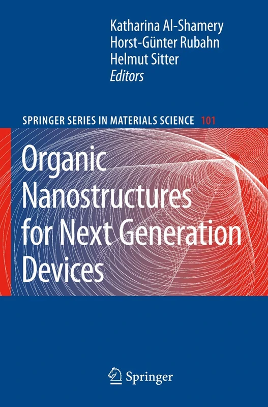 Organic Nanostructures for Next Generation Devices: 101 (Springer Series in Materials Science, 101)