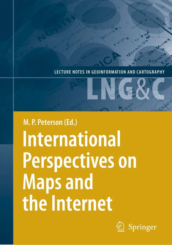 International Perspectives on Maps and the Internet (Lecture Notes in Geoinformation and Cartography)