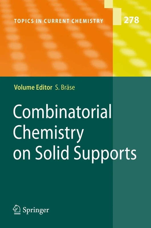 Combinatorial Chemistry on Solid Supports: 278 (Topics in Current Chemistry, 278)