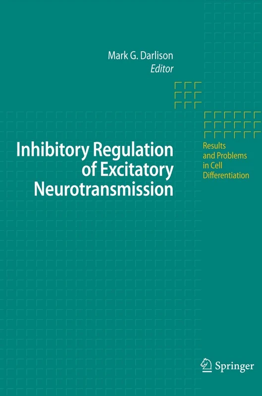 Inhibitory Regulation of Excitatory Neurotransmission: 44 (Results and Problems in Cell Differentiation, 44)