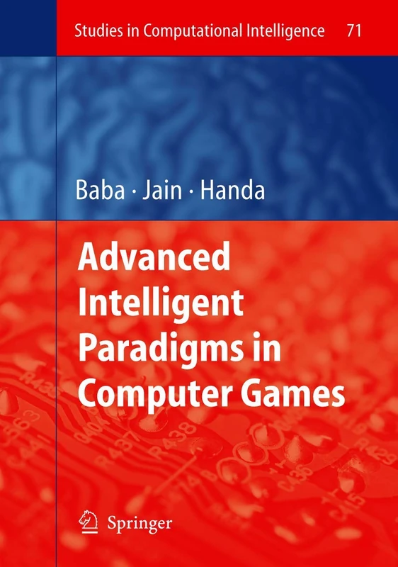 Advanced Intelligent Paradigms in Computer Games: 71 (Studies in Computational Intelligence, 71)