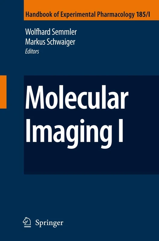Molecular Imaging I: 185/1 (Handbook of Experimental Pharmacology, 185/1)