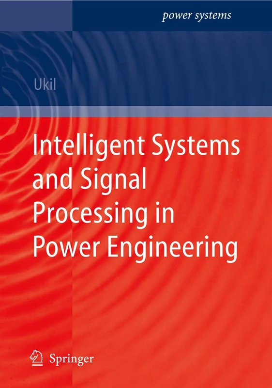 Intelligent Systems and Signal Processing in Power Engineering (Power Systems)
