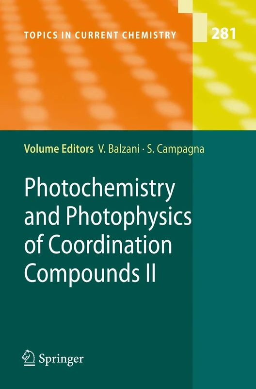 Photochemistry and Photophysics of Coordination Compounds II: 281 (Topics in Current Chemistry, 281)
