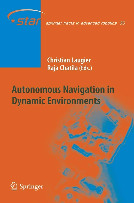 Autonomous Navigation in Dynamic Environments: 35 (Springer Tracts in Advanced Robotics, 35)
