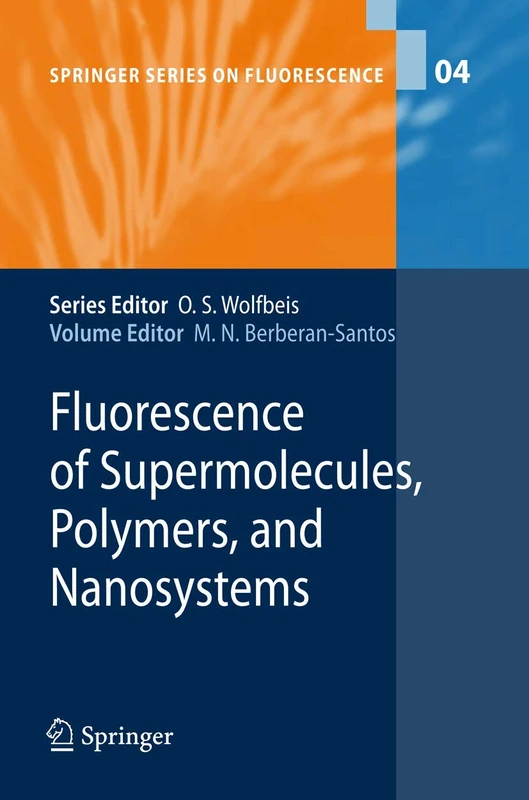 Fluorescence of Supermolecules, Polymers, and Nanosystems: 4 (Springer Series on Fluorescence, 4)