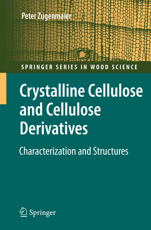 Crystalline Cellulose and Derivatives: Characterization and Structures (Springer Series in Wood Science)