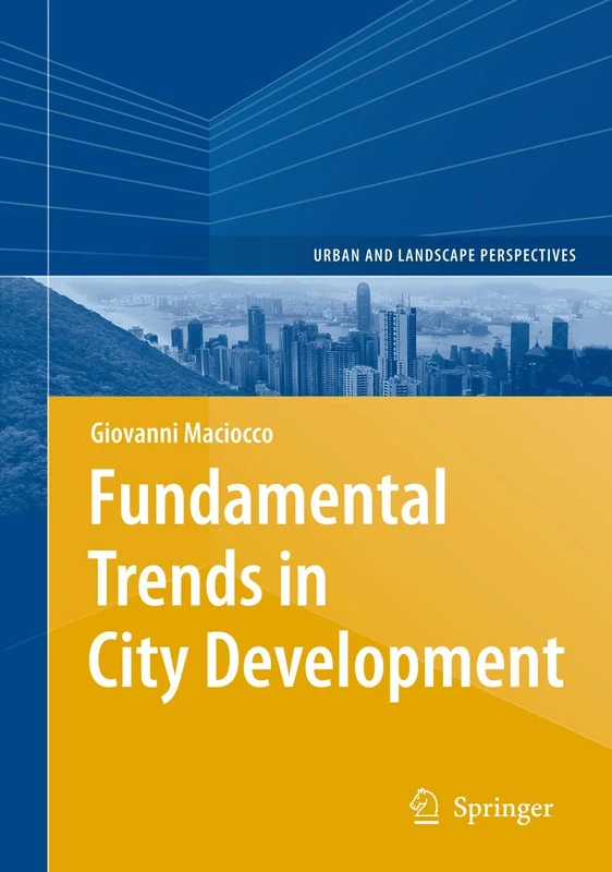 Fundamental Trends in City Development: 1 (Urban and Landscape Perspectives, 1)