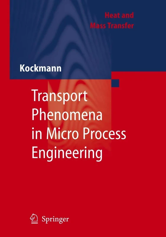 Transport Phenomena in Micro Process Engineering (Heat and Mass Transfer)