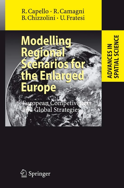 Modelling Regional Scenarios for the Enlarged Europe: European Competitiveness and Global Strategies (Advances in Spatial Science)