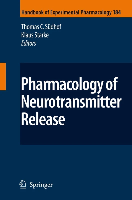 Pharmacology of Neurotransmitter Release: 184 (Handbook of Experimental Pharmacology, 184)