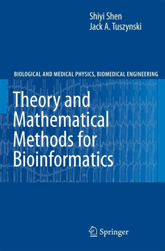 Theory and Mathematical Methods in Bioinformatics (Biological and Medical Physics, Biomedical Engineering)