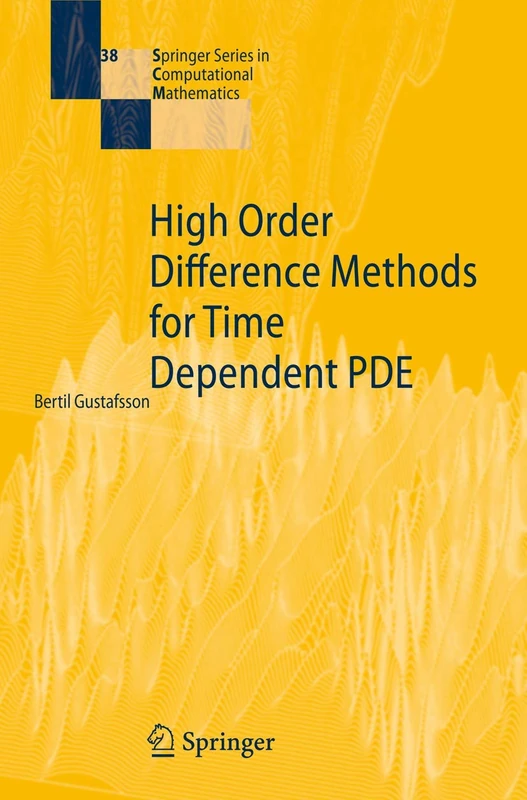 High Order Difference Methods for Time Dependent PDE: 38 (Springer Series in Computational Mathematics, 38)
