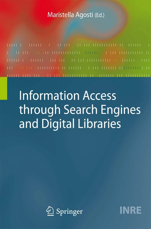 Information Access through Search Engines and Digital Libraries: 22 (The Information Retrieval Series, 22)