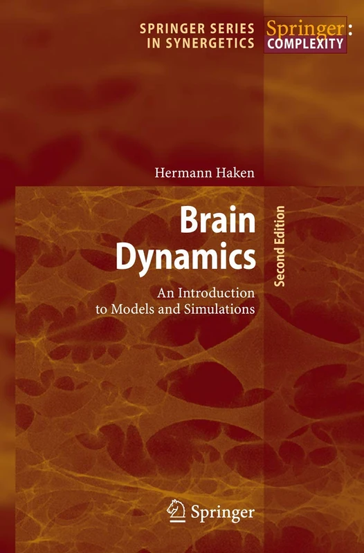 Brain Dynamics: An Introduction to Models and Simulations (Springer Series in Synergetics)