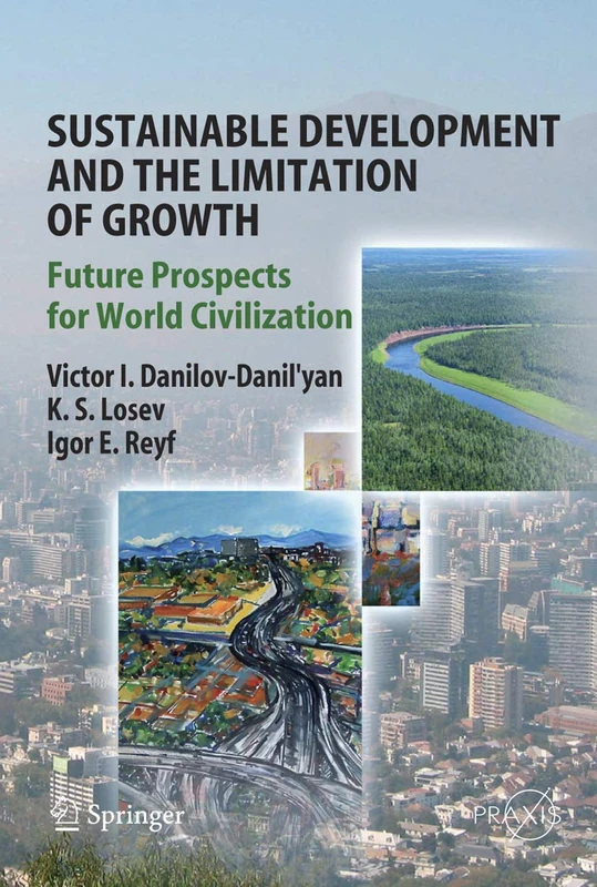 Sustainable Development and the Limitation of Growth: Future Prospects for World Civilization (Springer Praxis Books)