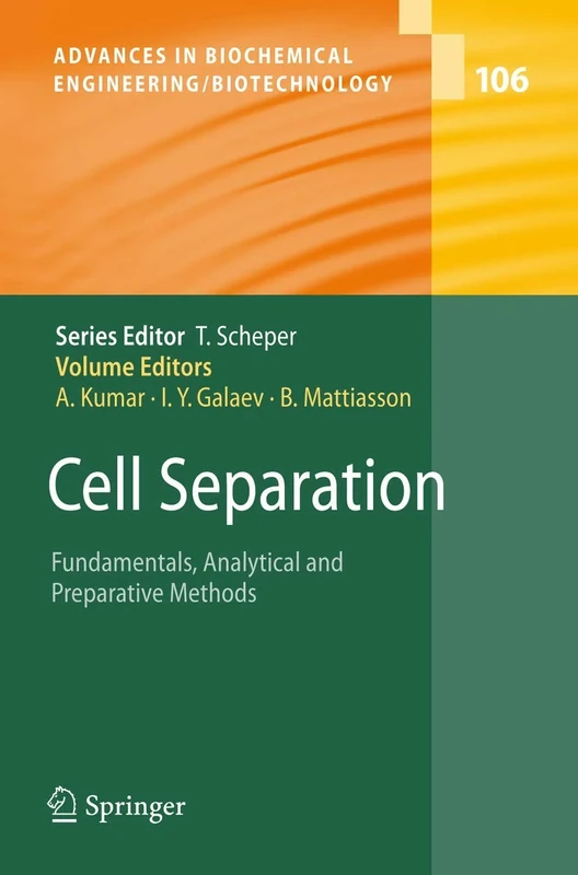 Cell Separation: Fundamentals, Analytical and Preparative Methods: 106 (Advances in Biochemical Engineering/Biotechnology, 106)